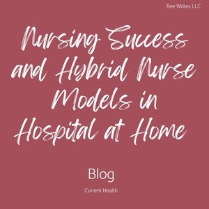 Link to blog about nursing success in Hospital at Home programs